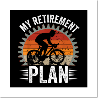 My Retirement Plan Cycling And Bicycle Riders Bike Posters and Art